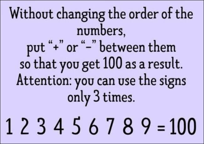 1 2 3 4 5 6 7 8 9 = 100 Puzzle 1 2 3 4 5 6 7 8 9 = 100 Puzzle