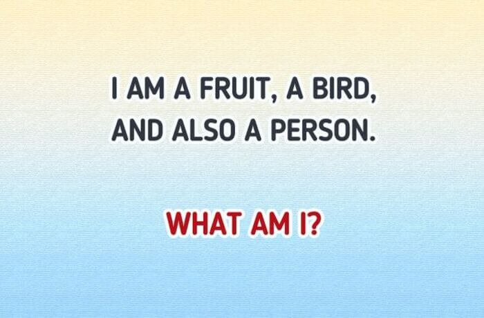 I am a bird, I am a fruit and I am a person