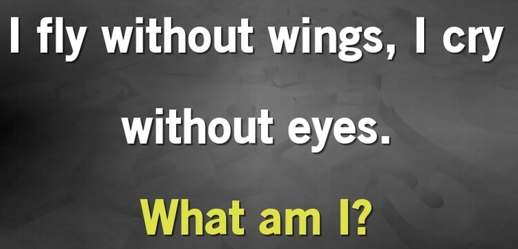 I fly without wings Riddle