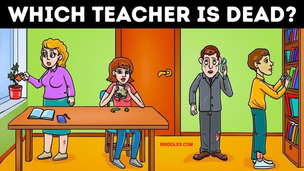 Which teacher is dead Brain Teaser
